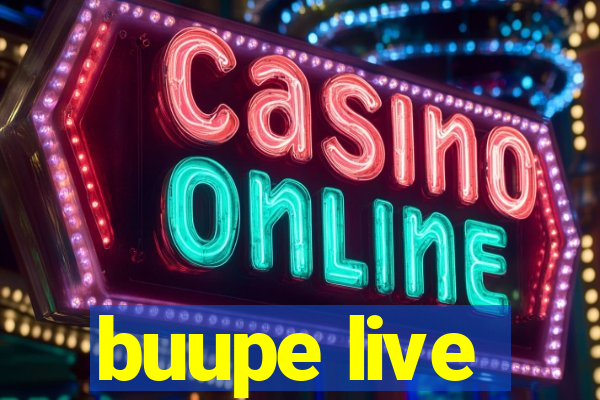 buupe live